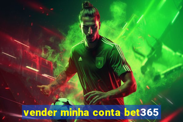 vender minha conta bet365